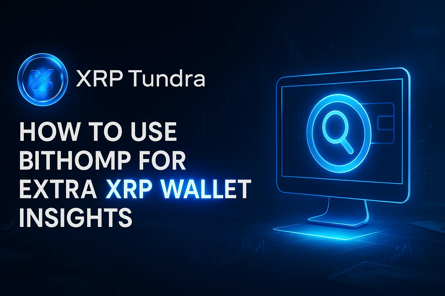 HOW TO USE BITHOMP FOR EXTRA XRP WALLET INSIGHTS