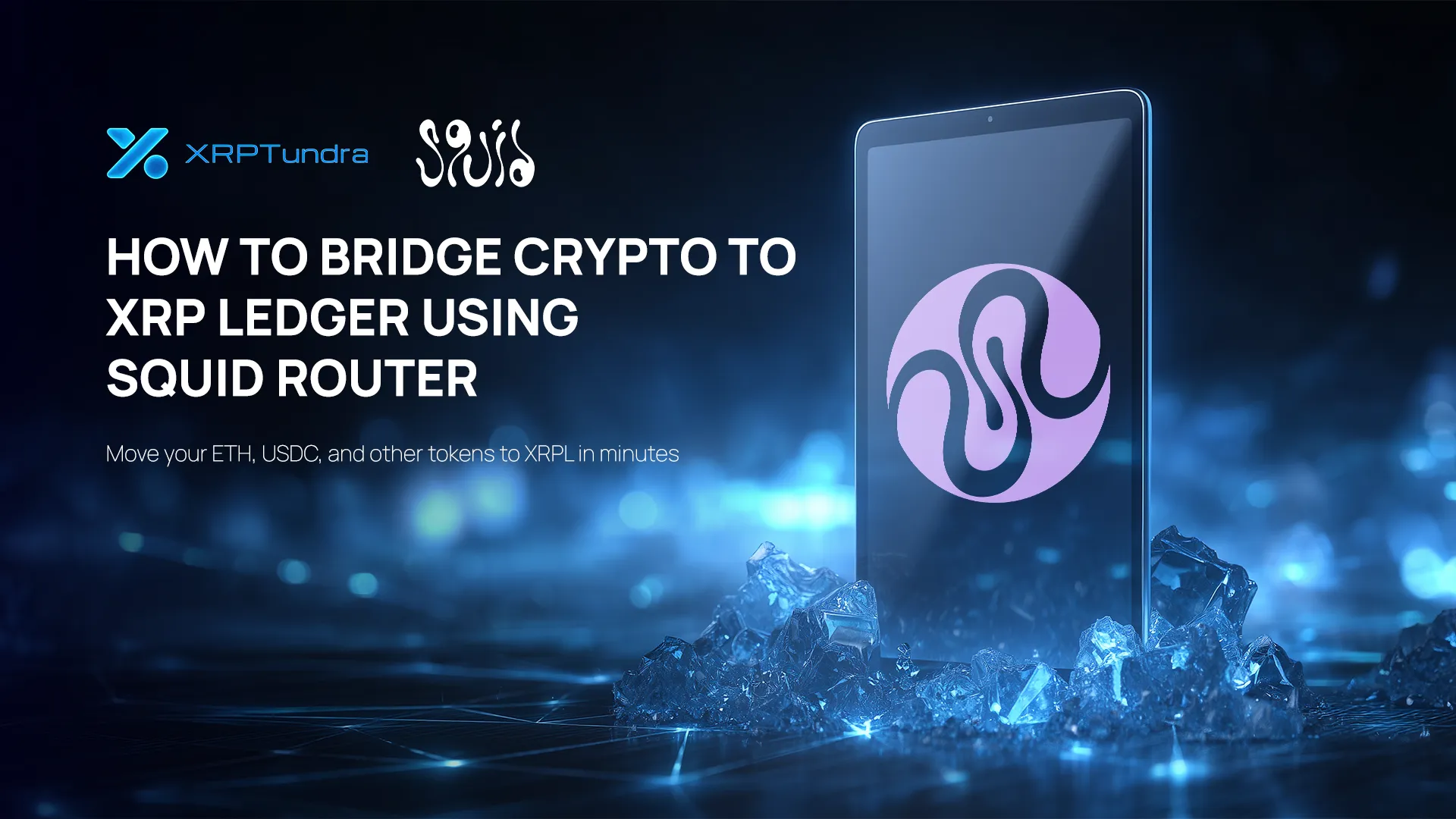 How to Bridge Crypto to XRP Ledger Using Squid Router