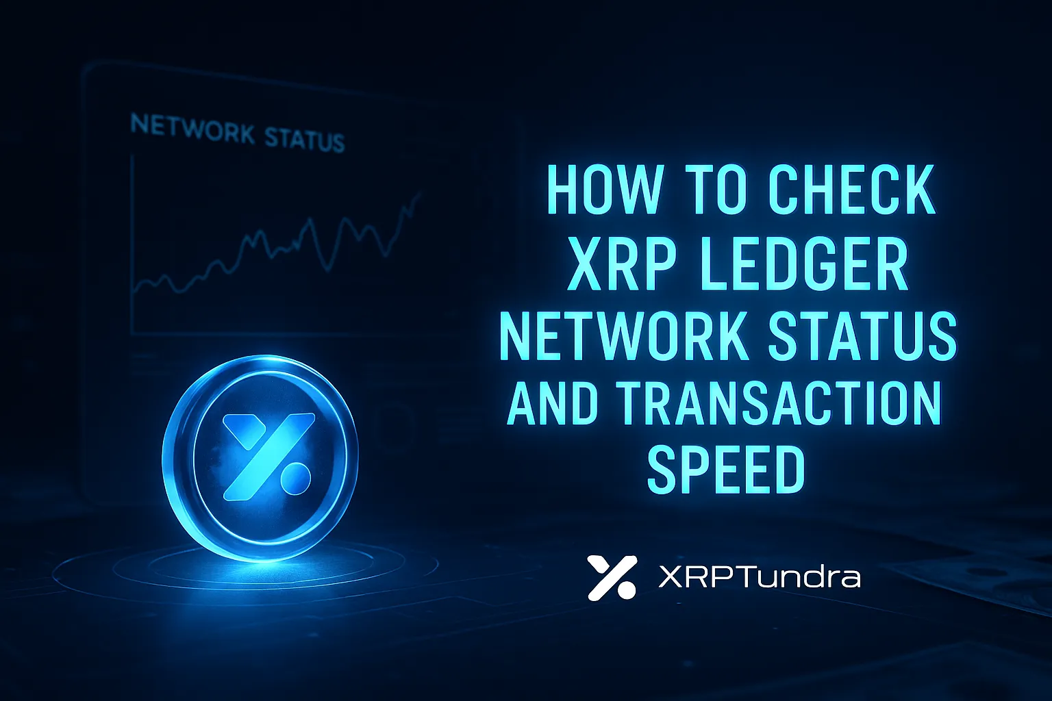 HOW TO CHECK XRP LEDGER NETWORK STATUS AND TRANSACTION SPEED