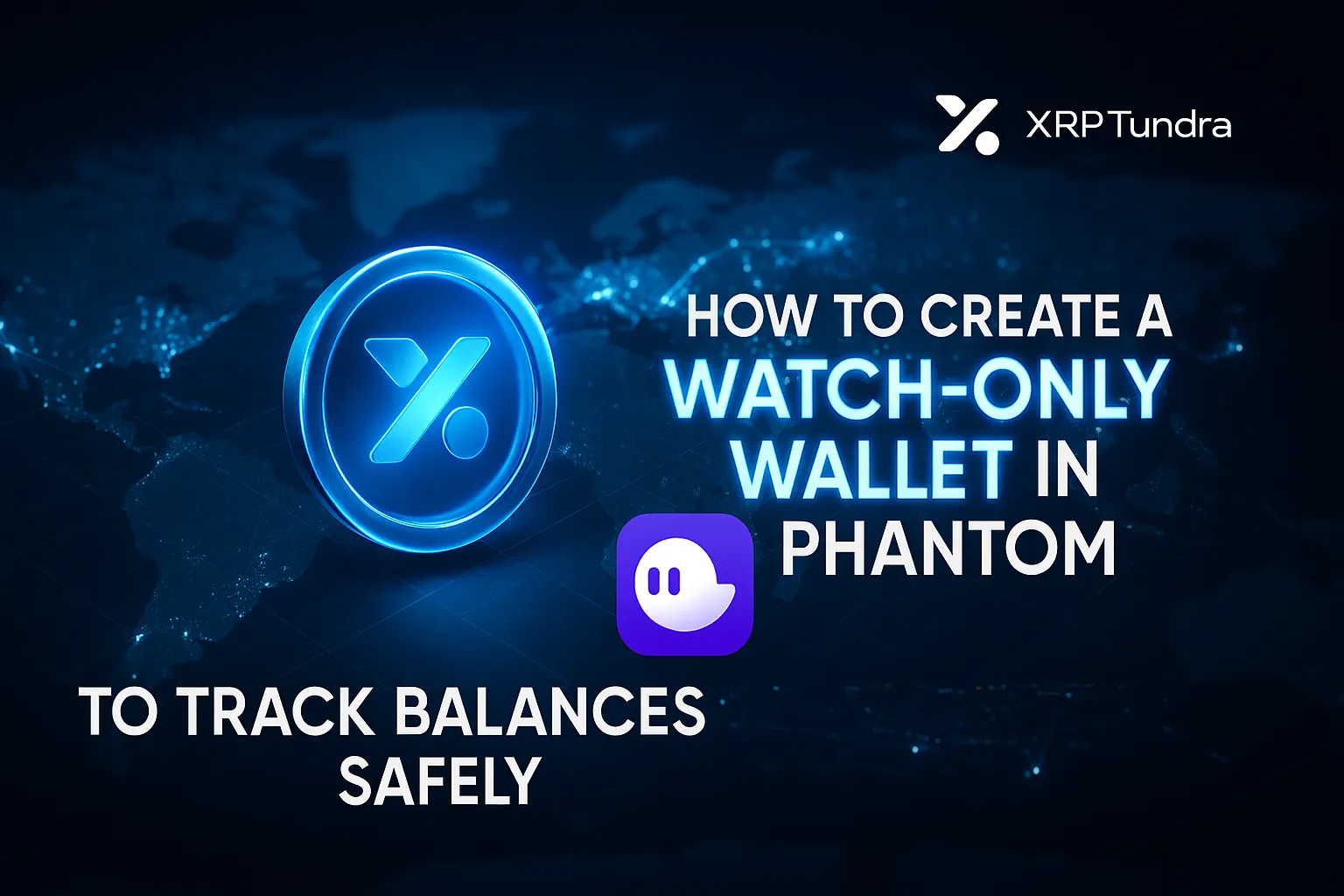 HOW TO CREATE A WATCH-ONLY WALLET IN PHANTOM TO TRACK BALANCES SAFELY