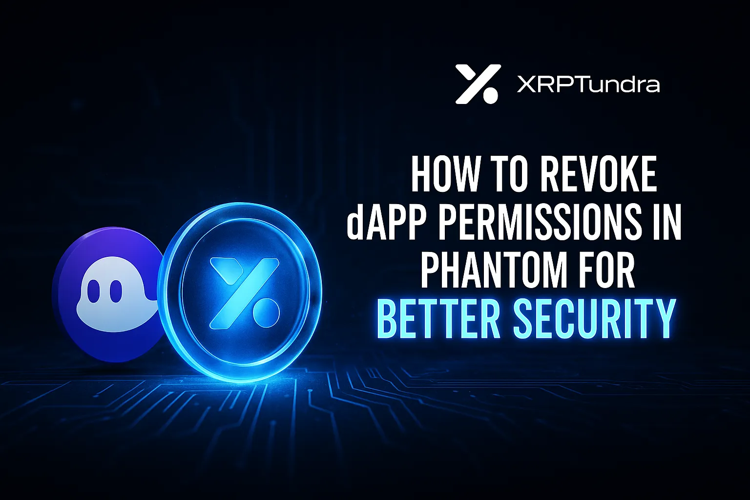 HOW TO REVOKE DAPP PERMISSIONS IN PHANTOM FOR BETTER SECURITY