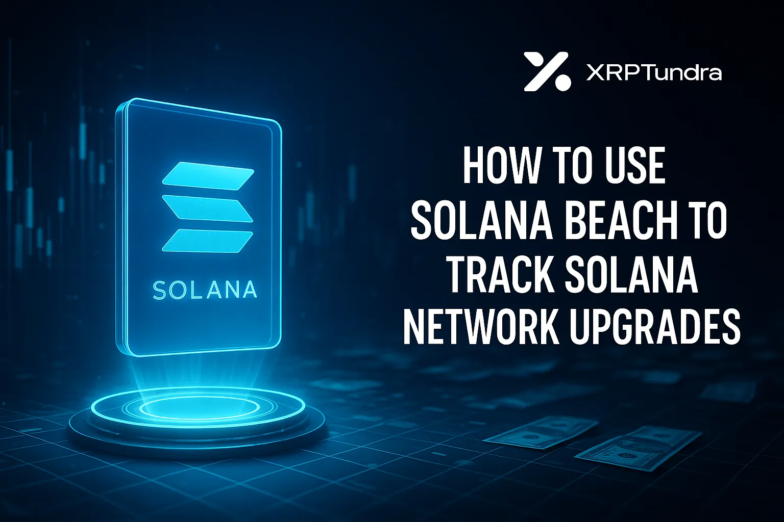 HOW TO USE SOLANA BEACH TO TRACK SOLANA NETWORK UPGRADES