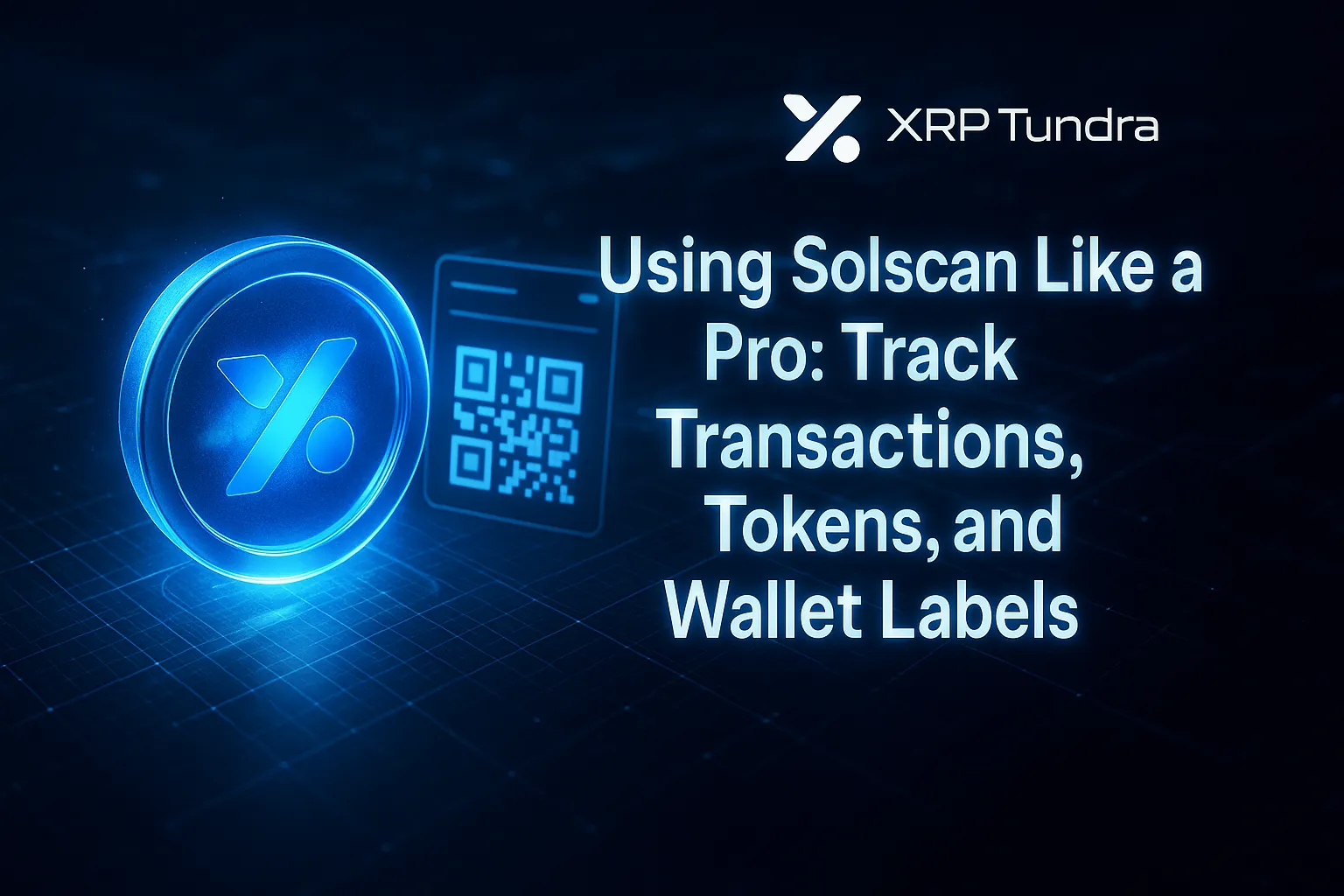 USING SOLSCAN LIKE A PRO: TRACK TRANSACTIONS, TOKENS, AND WALLET LABELS